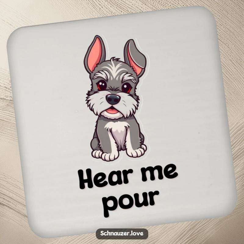 Funny Schnauzer coaster depicting a schnauzer with ears perked, listening intently to conversations.