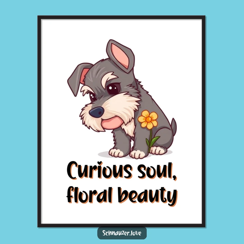 Artful Schnauzer Flower Poster: Gentle Curiosity Captured, A Beautiful Funny Gift