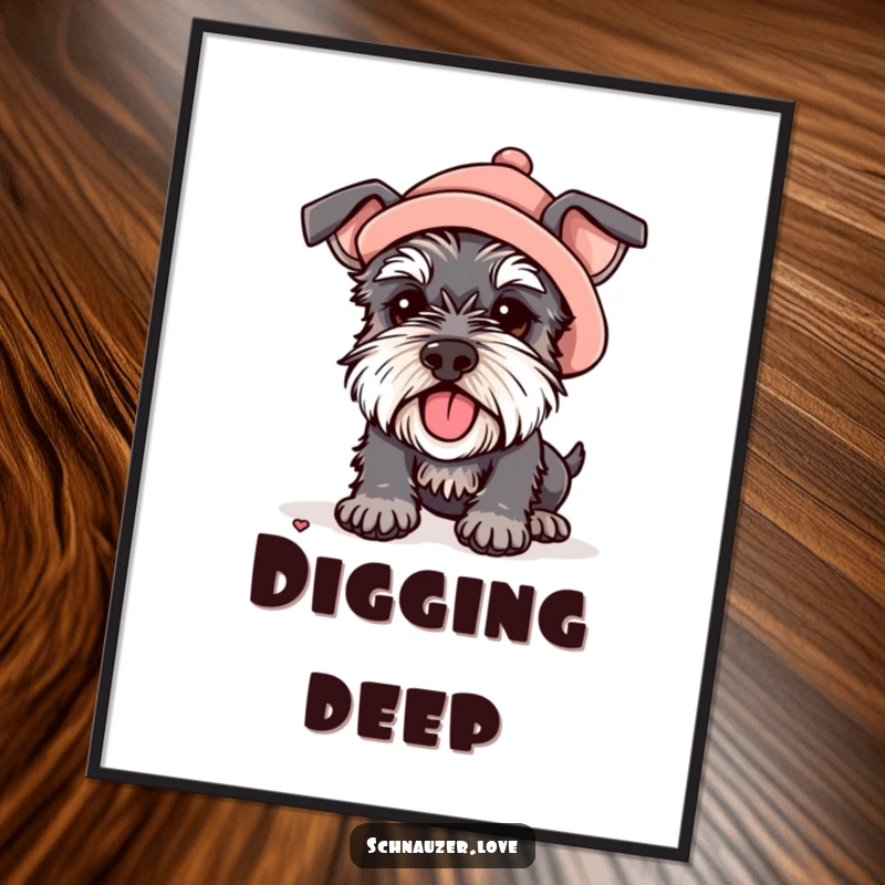 Funny poster art of a schnauzer wearing a small hat, digging diligently with great enthusiasm, showcasing a humorous pastime.