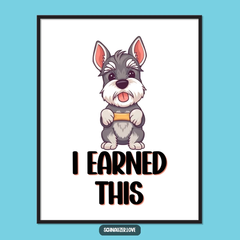 Funny Schnauzer Poster - Adorable & Hilarious Proud Dog Art for Wall Decor