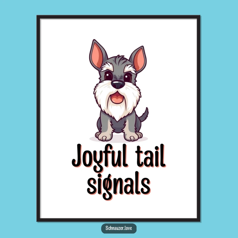 Funny Schnauzer Poster, Wagging Tail Art for Dog Lovers Gift