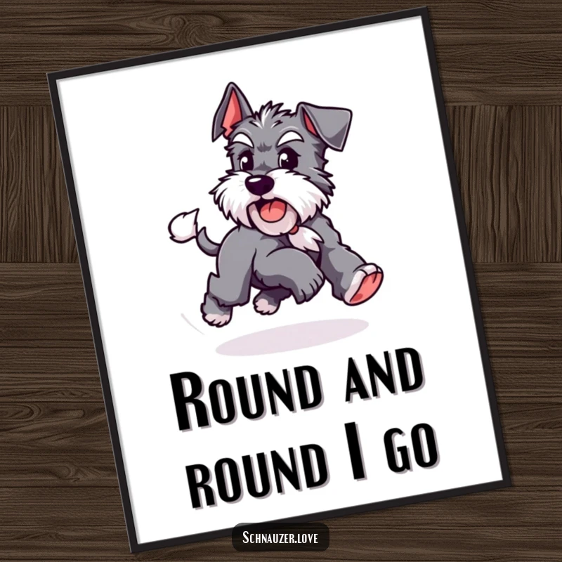 Funny Schnauzer poster showcasing a playful dog comically chasing its tail in a circle, bringing energetic humor and pet-themed fun to wall decor.