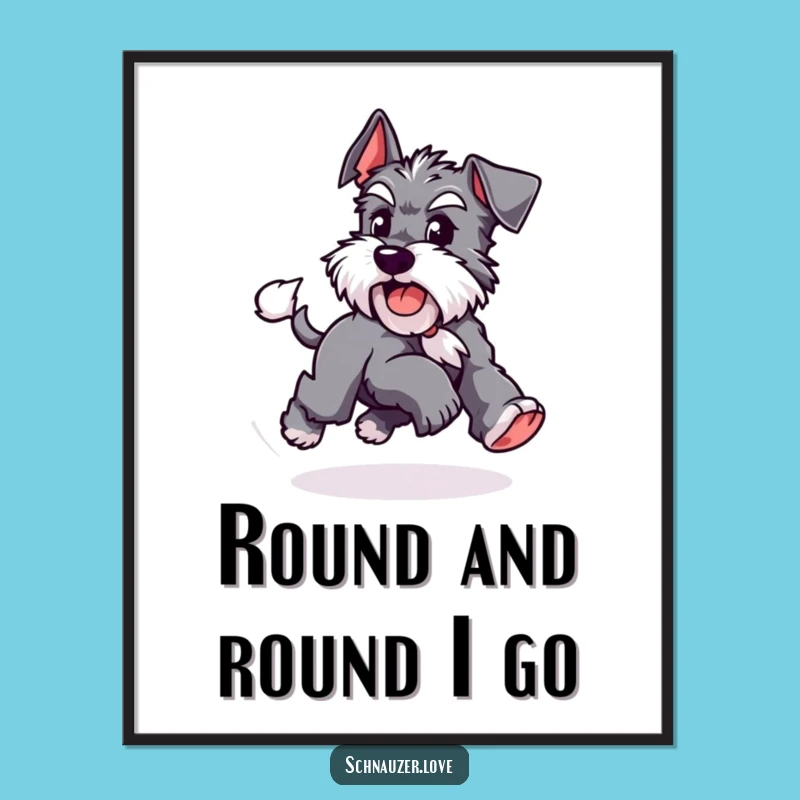 Funny Schnauzer Tail Poster: Playful Dog Chasing Tail, Humorous Pet Wall Art Gift