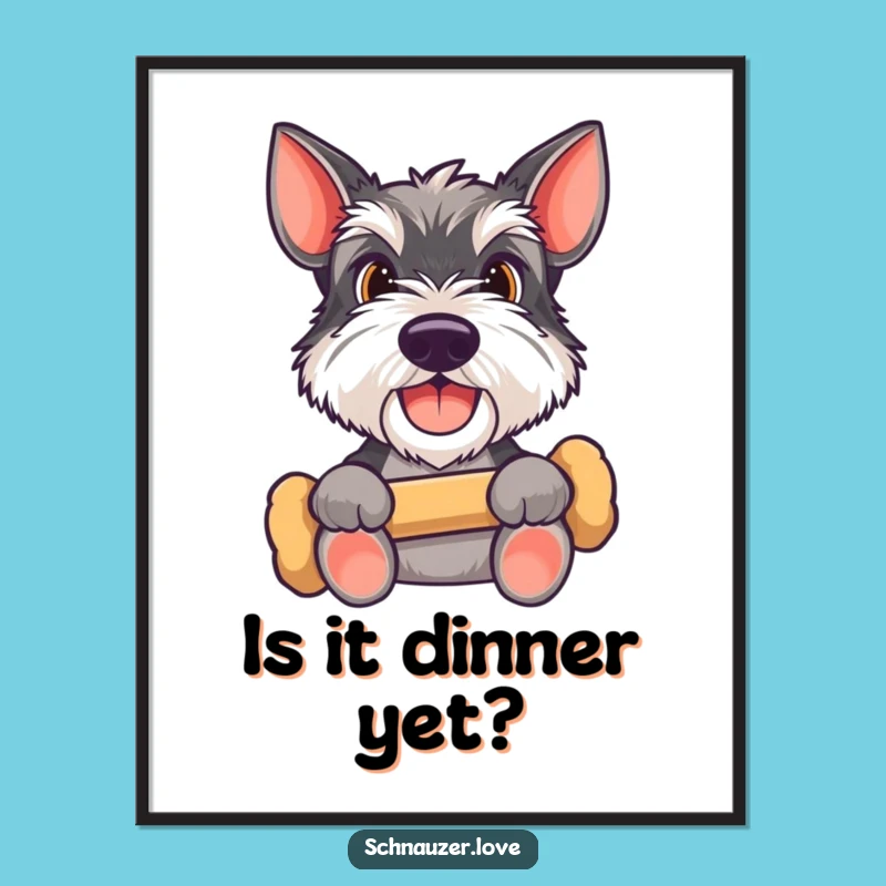 Funny Schnauzer Bone Poster: Happy Dog Expecting Treat, Humorous Pet Wall Art Gift