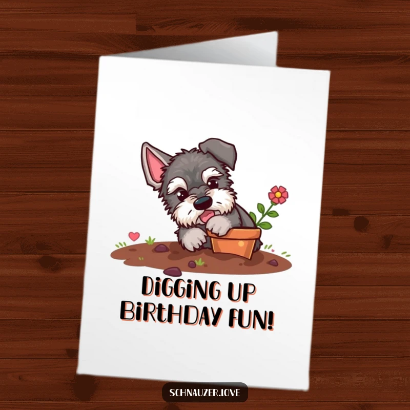 Funny Free Printable Birthday Card: A naughty schnauzer digs with paws in a flower pot, dirt flying.