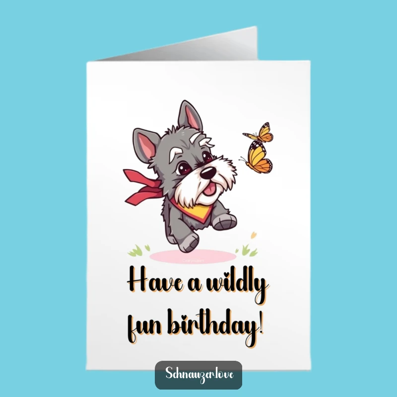 Free Printable Birthday Card: Schnauzer Chasing Butterfly Funny Greeting Downloadable Gift