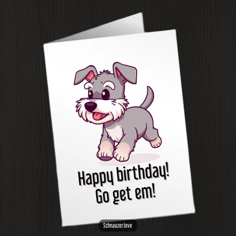 Funny Free Printable birthday card: A happy schnauzer with a furiously wagging tail, excitedly running towards a surprise.