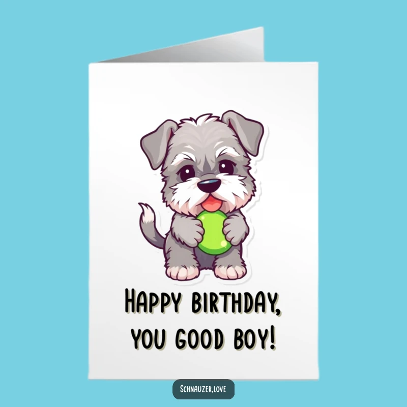 Free Printable Funny Schnauzer Birthday Card - Playful Dog Downloadable Gift for Pet Lovers