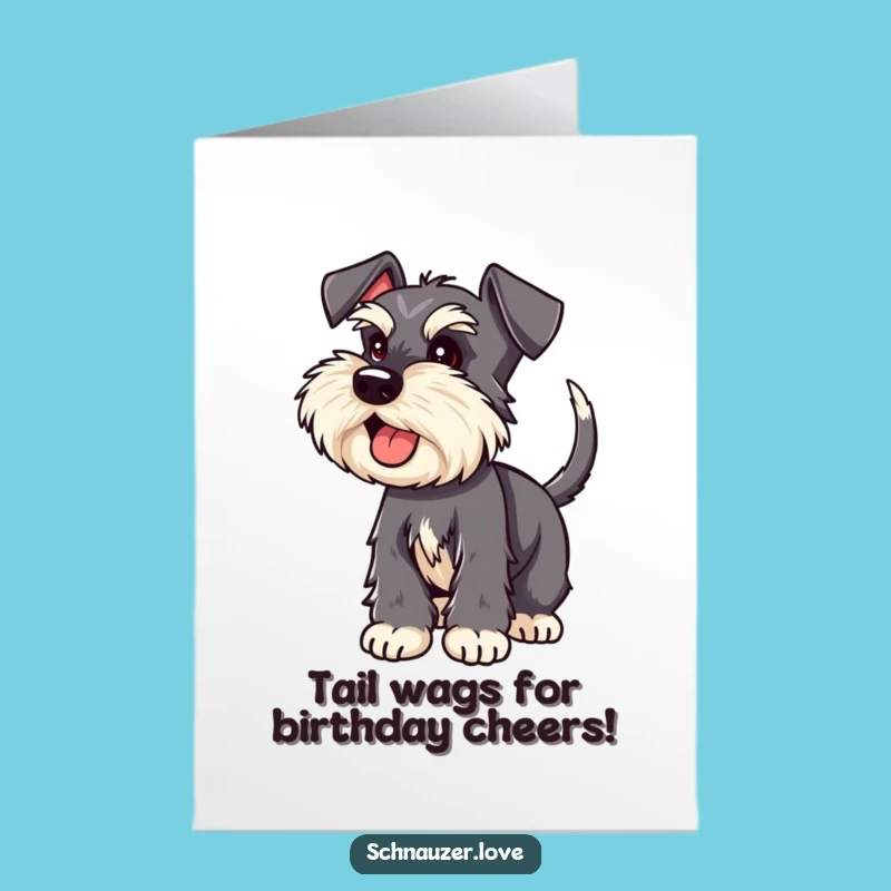 Free Printable Birthday Card: Excited Schnauzer Tail Wag Funny Downloadable Gift