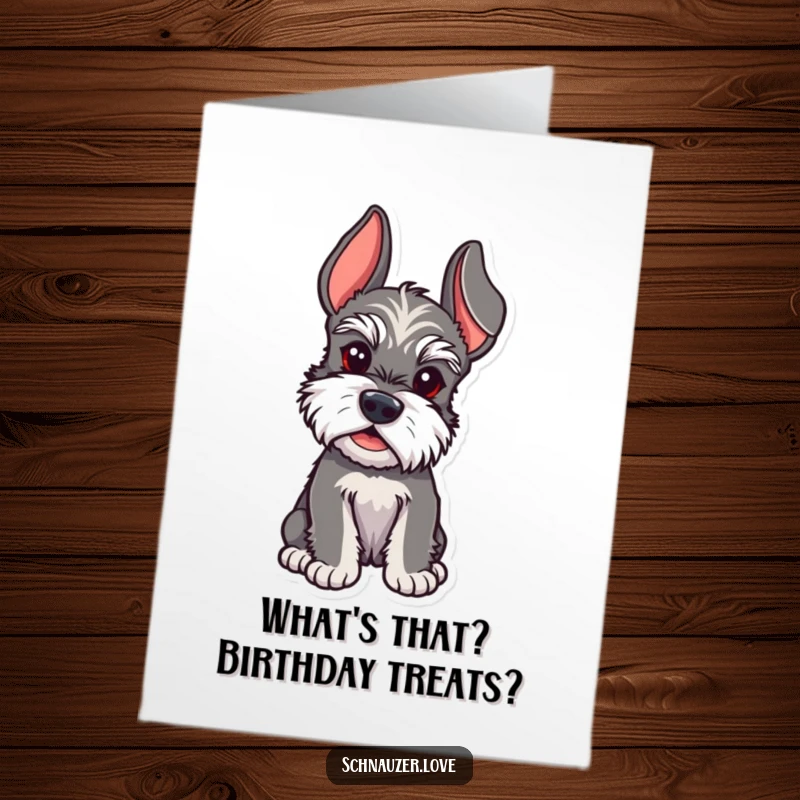 Funny Free Printable Schnauzer Birthday Card: A schnauzer with ears perked, attentively listening for birthday wishes.