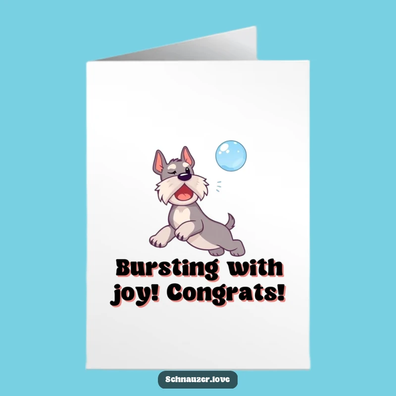 Bubble Schnauzer Congrats Card: Funny Free Printable, Catching Success, Gift