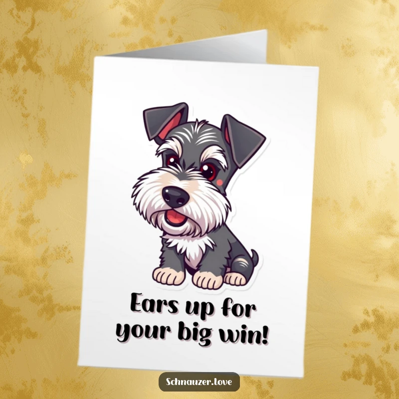 Funny Free Printable Congratulations Card: Playful schnauzer with ears perked, listening intently to your success.