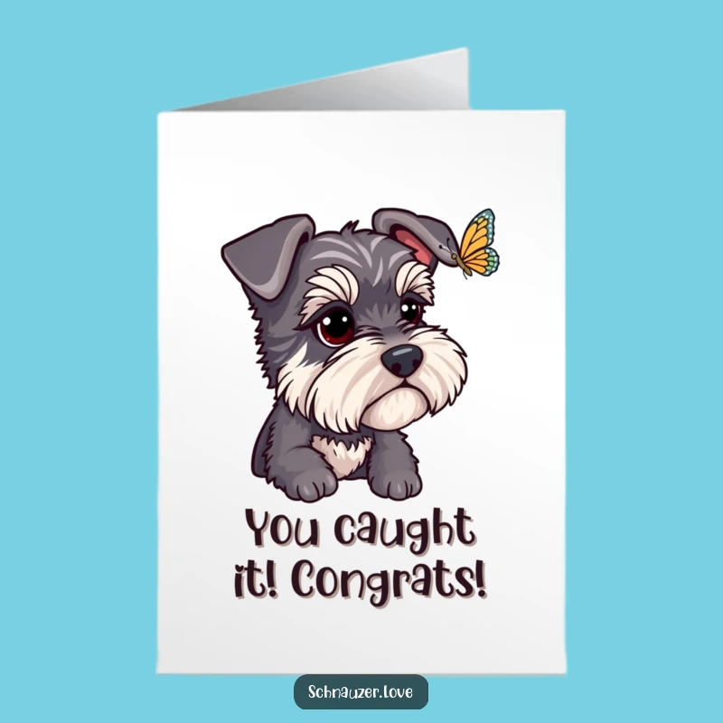 Free Printable Schnauzer Congrats Card: Funny Dog, Butterfly Chase, DIY Downloadable Gift for Achievers