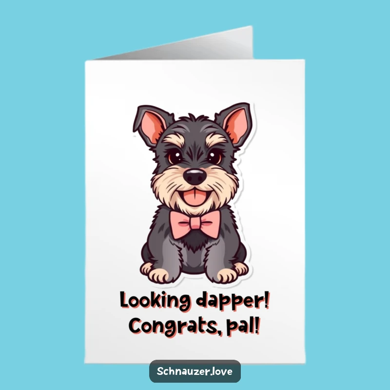 Free Printable Schnauzer Congratulations Card: Dapper Doggy Success Humor Downloadable!