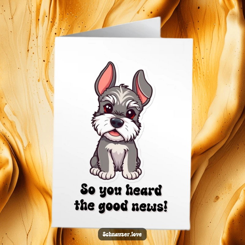 Funny Free Printable Schnauzer Congratulations Card: Schnauzer with perked ears, intently listening to celebrate success.
