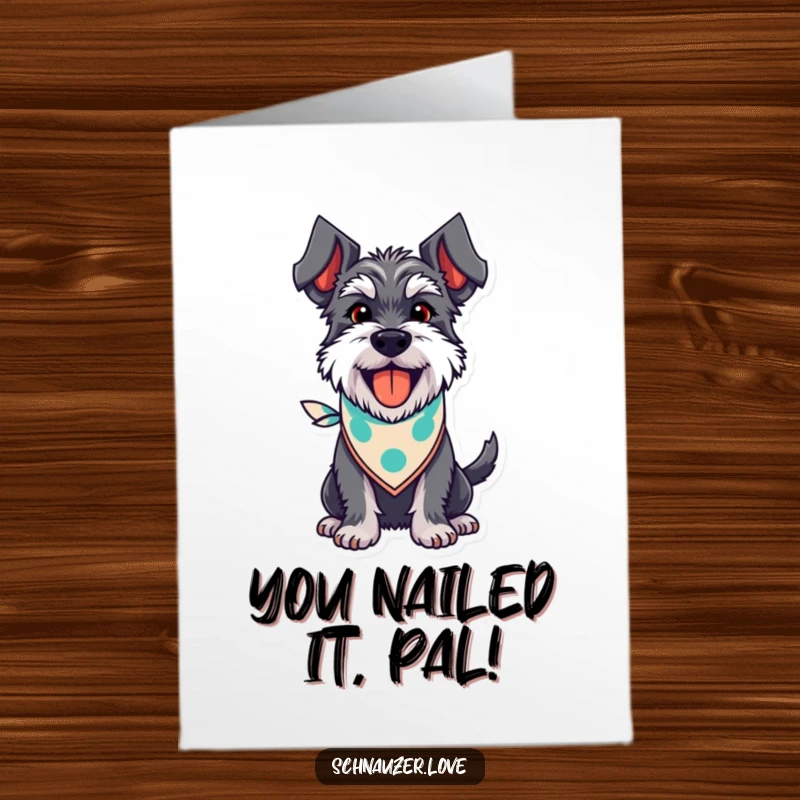 Funny Free Printable Schnauzer Congratulations Card: Happy, panting schnauzer in bandana, wagging tail, perfect for celebrating, downloadable art.