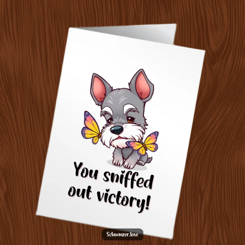 Funny Free Printable Schnauzer Congratulations Card: Curious dog with perked ears sniffing a butterfly graphic.