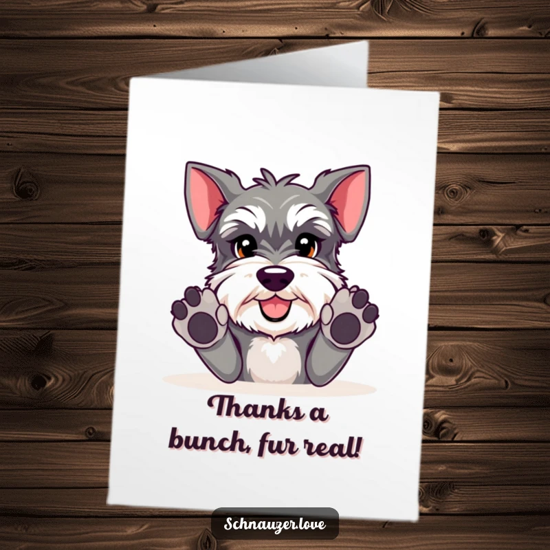 Funny Free Printable Schnauzer Thank You Card: A happy schnauzer offering thanks with its paws reaching out.