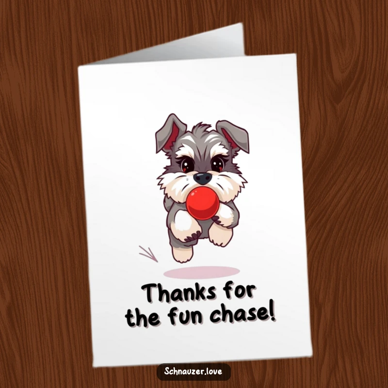 Funny Free Printable Thank You Card: A fluffy Schnauzer is captured mid-chase, happily pursuing a red ball. Cute art.