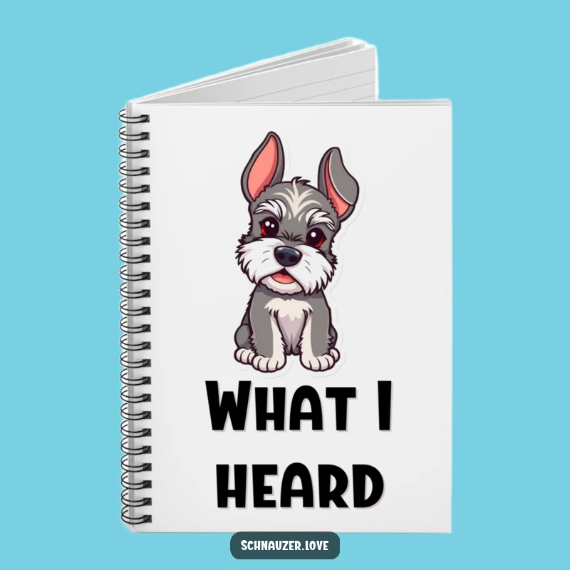 Funny Schnauzer Listening Notebook - Humorous Dog Journal for Schnauzer Fans & Secret Keepers!