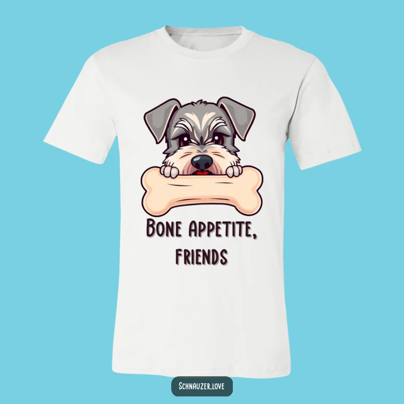 Funny Schnauzer Bone T-Shirt - Humorous Dog Tee for Schnauzer Fans with Big Appetites!