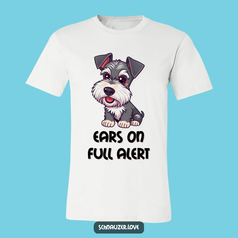 Funny Schnauzer Listening T-Shirt: Playful Dog Tee with Attentive Ears