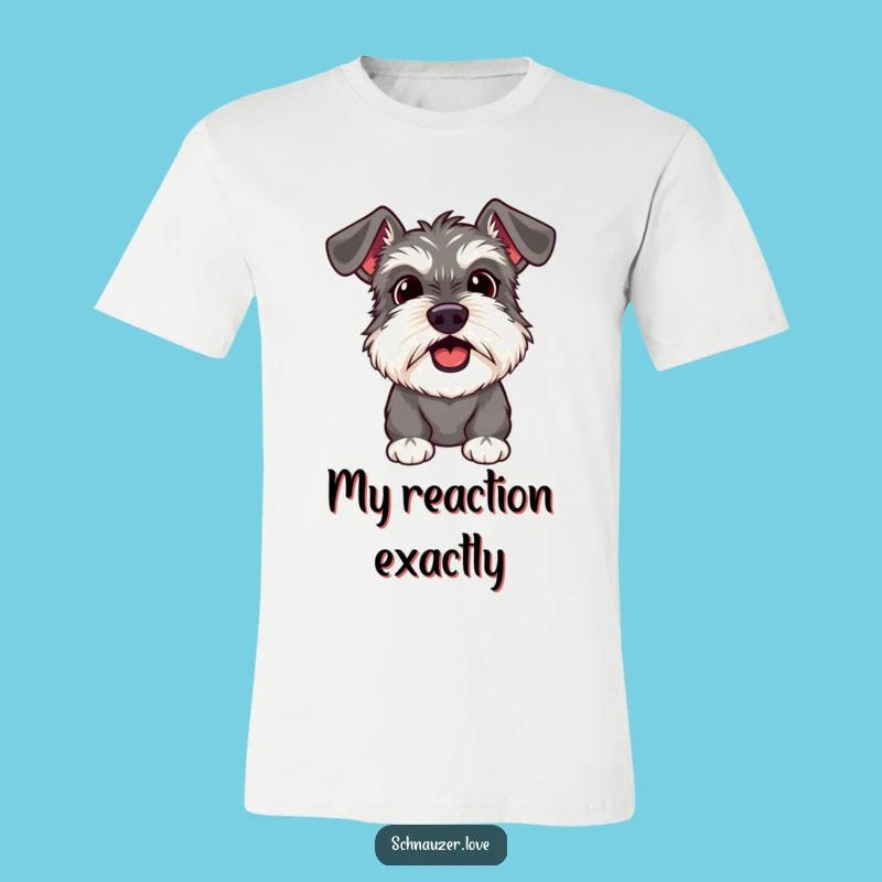 Funny Schnauzer Surprise T-Shirt: Shocked Expression, Perfect Gag Funny Gift